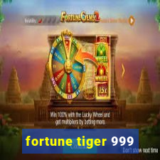 fortune tiger 999